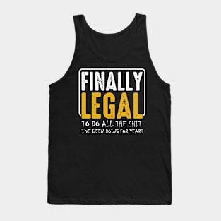 Finally Legal Funny 21st Birthday Party Wishes Tank Top